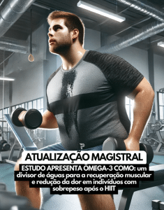 Ômega-3: melhorando a recuperação muscular e reduzindo a dor pós-HIIT